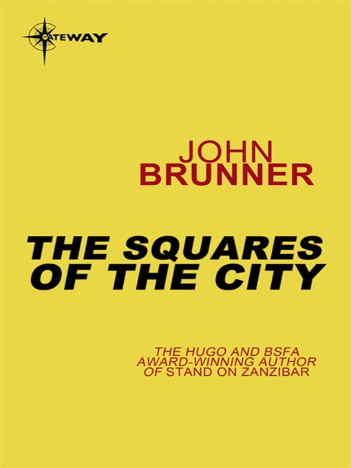 Title details for The Squares of the City by John Brunner - Available